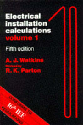 Electrical Installation Calculations - A. J. Watkins, R.K. Parton