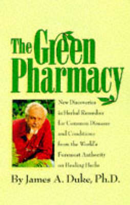 The Green Pharmacy - James A. Duke