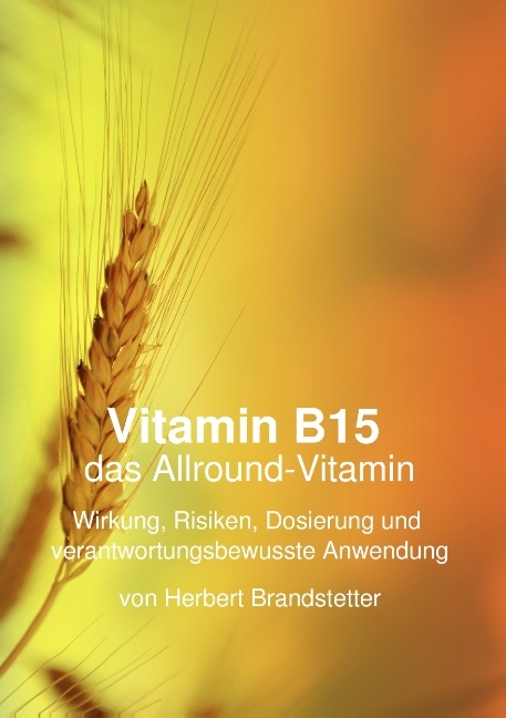 Vitamin B15 das Allround-Vitamin - Herbert Brandstetter