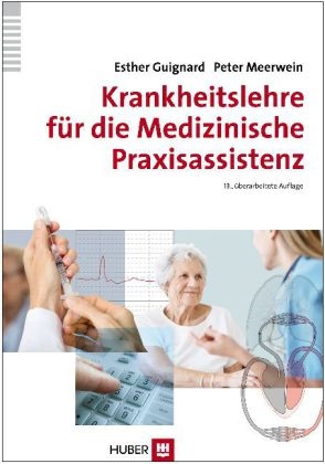Krankheitslehre für die Medizinische Praxisassistenz - Esther Guignard, Peter Meerwein