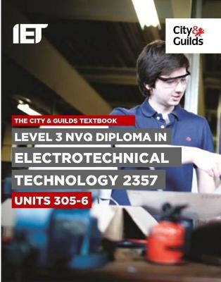 Level 3 NVQ Diploma in Electrotechnical Technology 2357 Units 305-306 Textbook - James L. Deans,  Harris,  Hay-Ellis,  IET