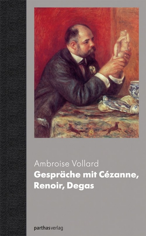 Gespräche mit Cezanne, Renoir, Degas - Ambroise Vollard