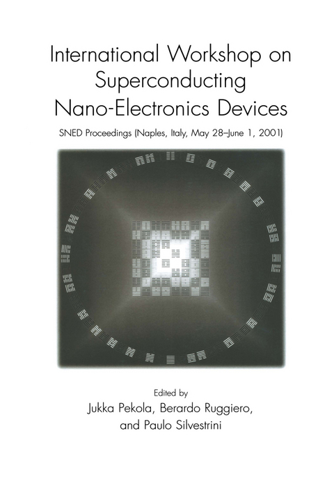 International Workshop on Superconducting Nano-Electronics Devices - 