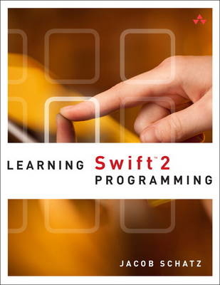 Learning Swift 2 Programming -  Jacob Schatz