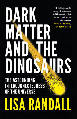 Dark Matter and the Dinosaurs -  Lisa Randall