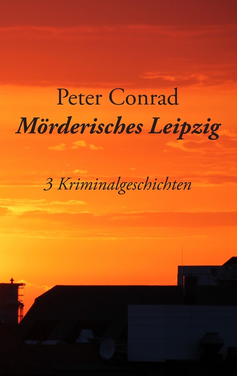 Mörderisches Leipzig -  Peter Conrad