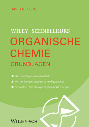Wiley Schnellkurs Organische Chemie I - David R. Klein
