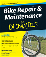 Bike Repair and Maintenance For Dummies -  Dennis Bailey,  Keith Gates