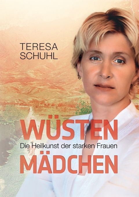 Wüstenmädchen -  Teresa Schuhl