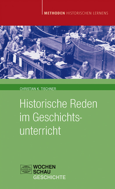 Historische Reden im Geschichtsunterricht - Christian K. Tischner