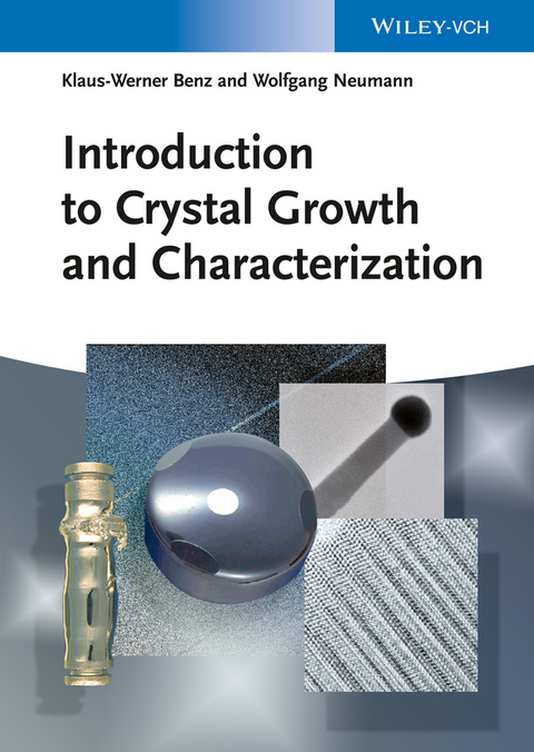 Introduction to Crystal Growth and Characterization - Klaus-Werner Benz, Wolfgang Neumann