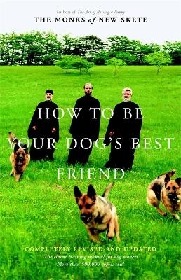 How To Be Your Dog's Best Friend - Monks of New Skete