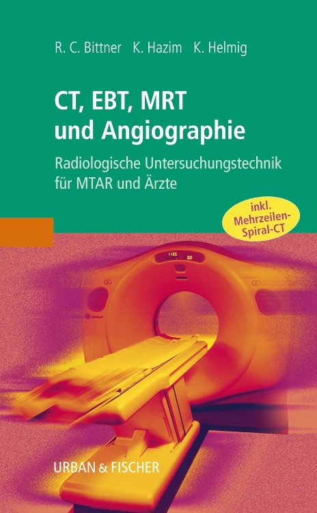 CT, EBT, MRT und Angiographie - Roland C. Bittner, Khaled Hazim, Klaus Helmig