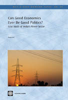 Can Good Economics Ever be Good Politics? - Sumir Lal
