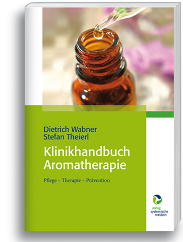 Klinikhandbuch Aromatherapie - Dietrich Wabner, Stefan Theierl