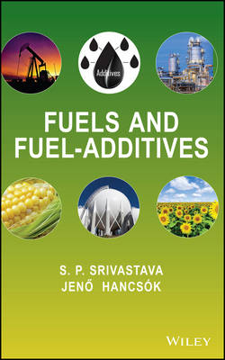 Fuels and Fuel–Additives - SP Srivastava