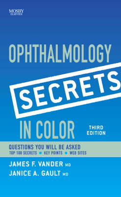 Ophthalmology Secrets in Color - James F. Vander, Janice Gault
