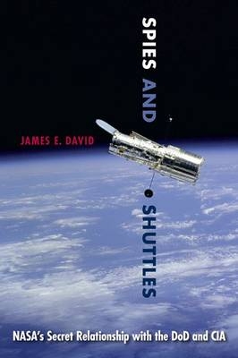 Spies and Shuttles -  James E. David