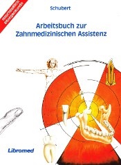 Arbeitsbuch zur Zahnmedizinischen Assistenz - Fred Schubert