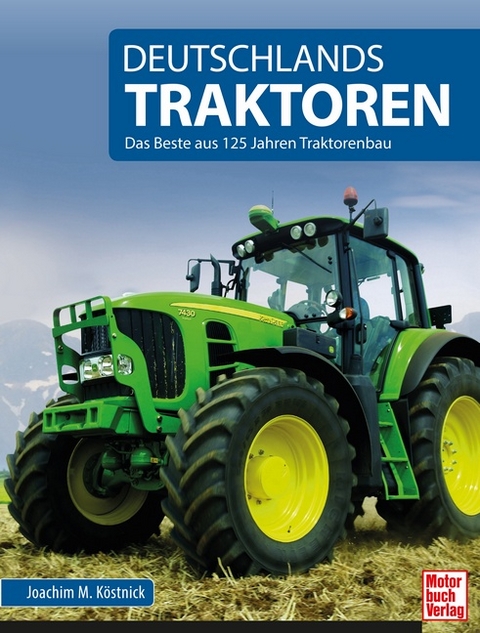 Deutschlands Traktoren - Joachim M. Köstnick
