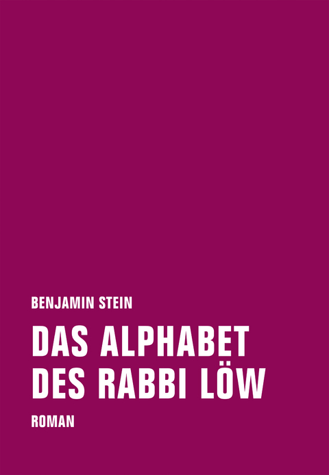 Das Alphabet des Rabbi Löw - Benjamin Stein