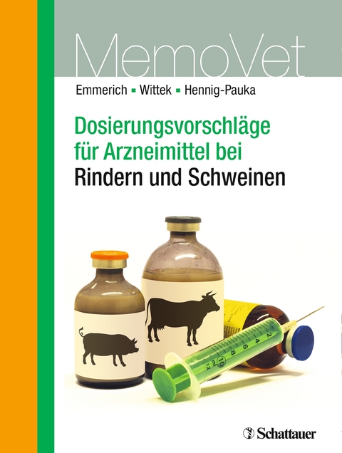 Dosierungsvorschläge für Arzneimittel bei Rindern und Schweinen - Ilka U. Emmerich, Thomas Wittek, Isabel Hennig-Pauka