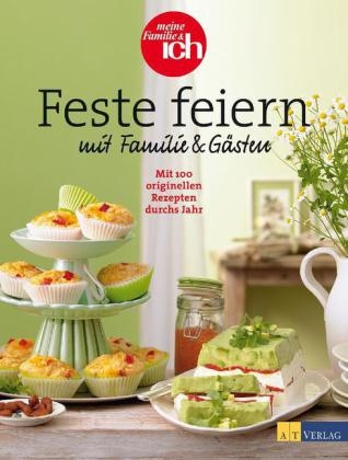 Feste feiern mit Familie und Gästen -  MFI Meine Familie und ich Verlag GmbH
