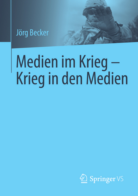 Medien im Krieg - Krieg in den Medien - Jörg Becker