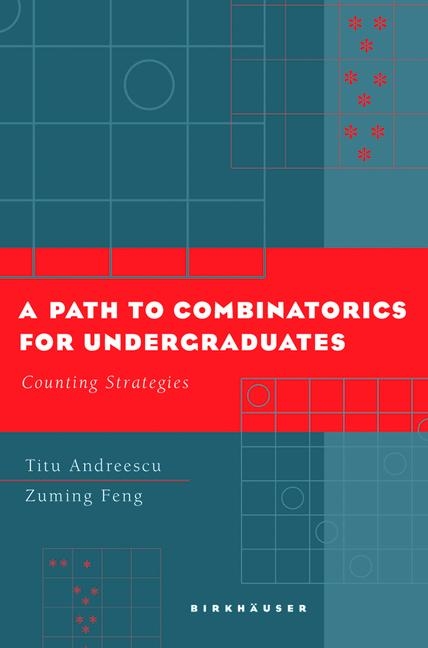 Path to Combinatorics for Undergraduates -  Titu Andreescu,  Zuming Feng
