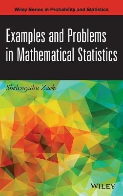 Examples and Problems in Mathematical Statistics - Shelemyahu Zacks