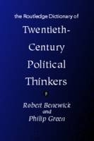 The Routledge Dictionary of Twentieth-Century Political Thinkers - 