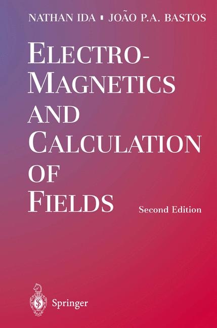 Electromagnetics and Calculation of Fields -  Joao P.A. Bastos,  Nathan Ida