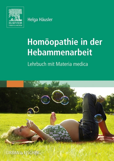 Homöopathie in der Hebammenarbeit - Helga Häusler