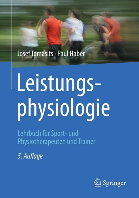 Leistungsphysiologie -  Josef Tomasits,  Paul Haber