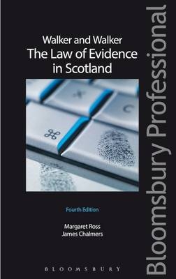 Walker and Walker: The Law of Evidence in Scotland -  Chalmers James P Chalmers,  Ross Margaret L Ross