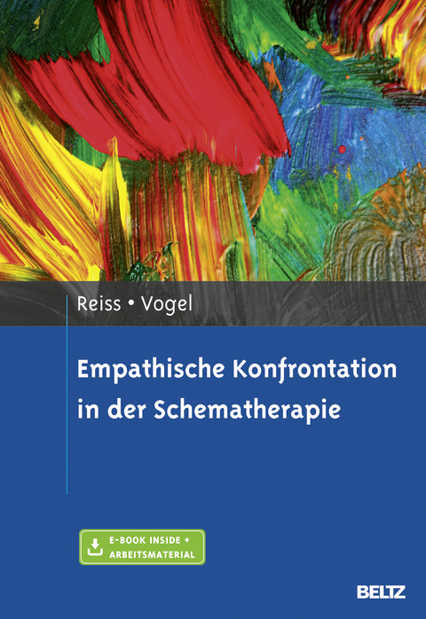 Empathische Konfrontation in der Schematherapie - Neele Reiss, Friederike Vogel