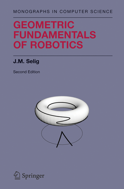 Geometric Fundamentals of Robotics - J.M. Selig
