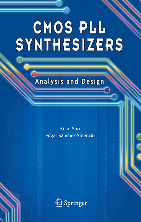 CMOS PLL Synthesizers: Analysis and Design - Keliu Shu, Edgar Sanchez-Sinencio