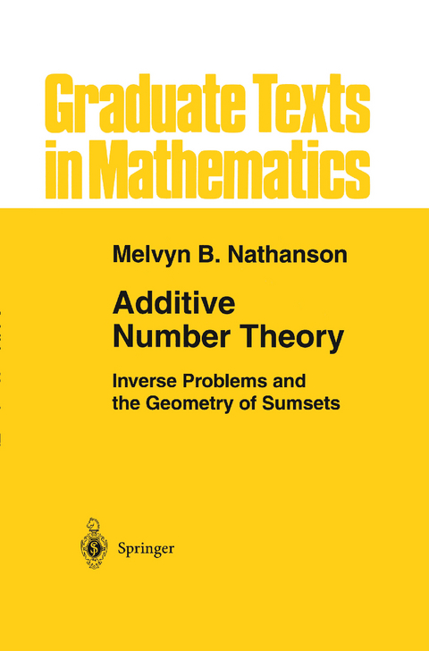 Additive Number Theory: Inverse Problems and the Geometry of Sumsets - Melvyn B. Nathanson