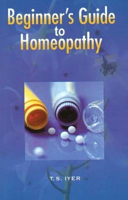 Beginner's Guide to Homeopathy - T.S. Iyes