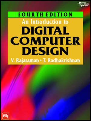 An Introduction to Digital Computer Design - V. Rajaraman, T. Radhakrishnan