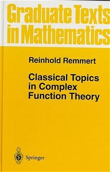 Classical Topics in Complex Function Theory -  Reinhold Remmert
