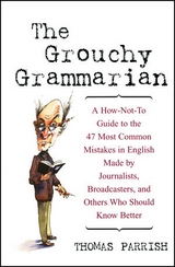 Grouchy Grammarian -  Thomas Parrish