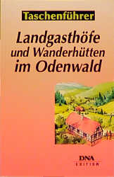 Landgasthöfe und Wanderhütten im Odenwald - Ursula Brinkmann, Peter W. Sattler