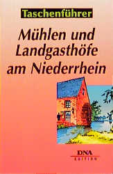 Mühlen und Landgasthöfe am Niederrhein - Klaus-Werner Peters