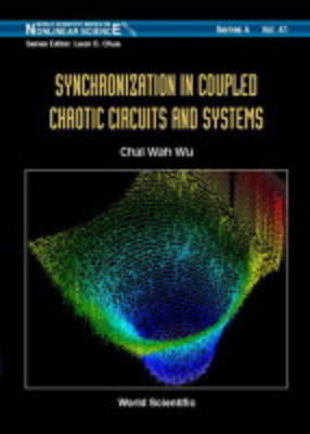 Synchronization In Coupled Chaotic Circuits & Systems - Chai Wah Wu