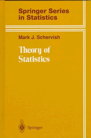 Theory of Statistics -  Mark J. Schervish