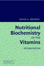 Nutritional Biochemistry of the Vitamins - David A. Bender