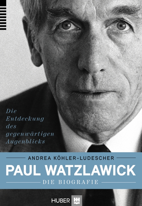 Paul Watzlawick – die Biografie - Andrea Köhler-Ludescher