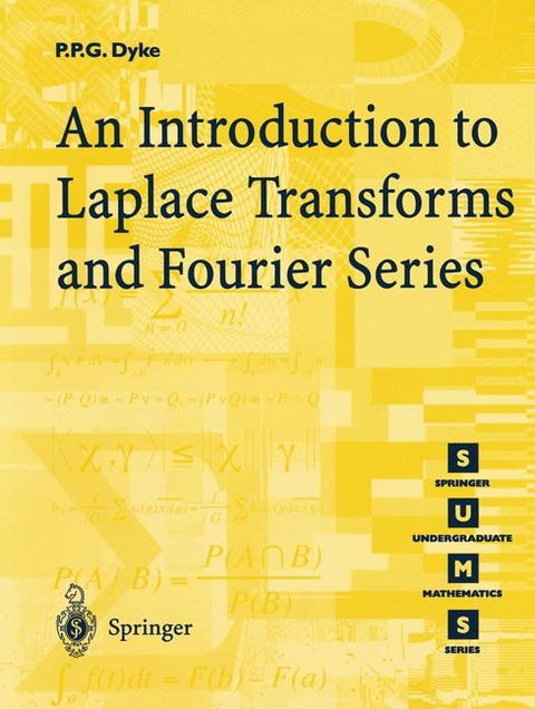 Introduction to Laplace Transforms and Fourier Series -  P.P.G. Dyke